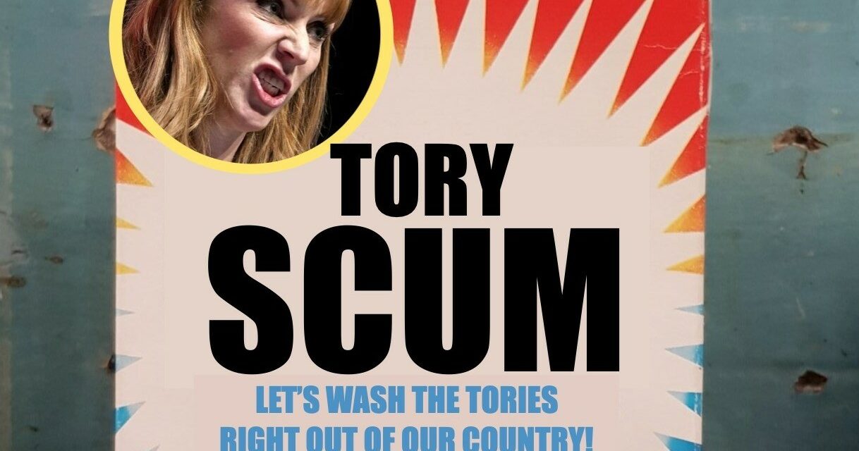 “No More Tory Scum!”
